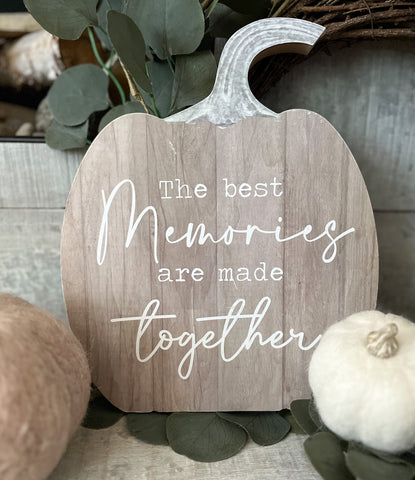 The best memories are made together pumpkin