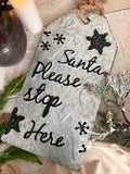 Santa please stop here sign