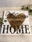 Welcome to our Home Sign